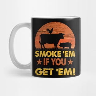 SMOKE 'EM IF YOU GOT 'EM Mug